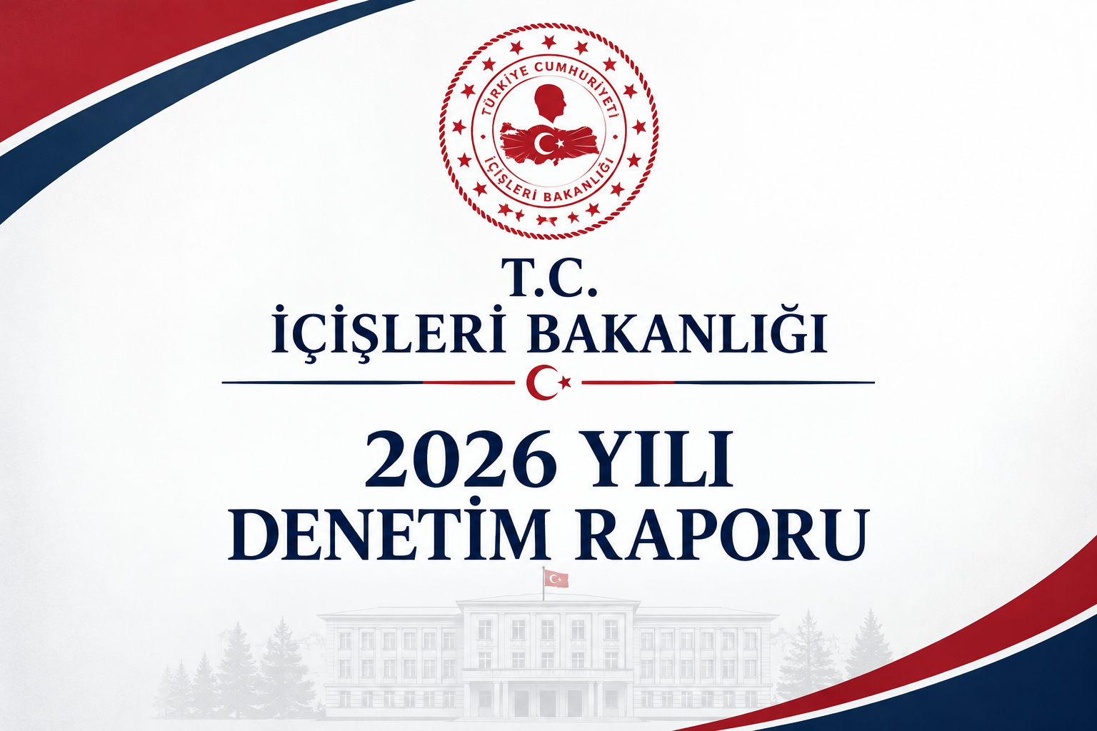 İÇİŞLERİ BAKANLIĞI-2026 YILI DENETİM RAPORU